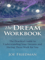 The Dream Workboook: The Practical Guide to Understanding Your Dreams and Having Them Work for You