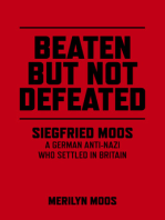 Beaten But Not Defeated: Siegfried Moos - A German Anti-Nazi who Settled in Britain
