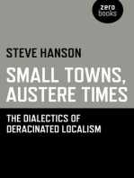 Small Towns, Austere Times: The Dialectics of Deracinated Localism