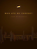 Who Ate My Cheese?