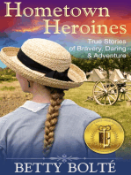Hometown Heroines (True Stories of Bravery, Daring & Adventure)