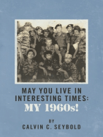 May You Live In Interesting Times:  My 1960s!