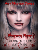 Rhapsody Ripper, Sucking the Life Out of Me!