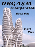 Orgasm Incorporated: Book One