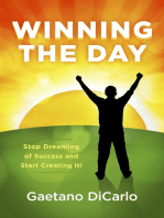 Winning the Day: Stop Dreaming of Success and Start Creating It!