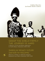 Grasp the Shield Firmly the Journey is Hard: A History of Luo and Bantu migrations to North Mara, (Tanzania) 1850-1950