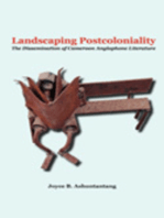 Landscaping Postcoloniality. The Dissemination of Cameroon Anglophone Literature: The Dissemination of Cameroon Anglophone Literature