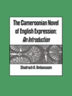 The Cameroonian Novel of English Expression. An Introduction: An Introduction