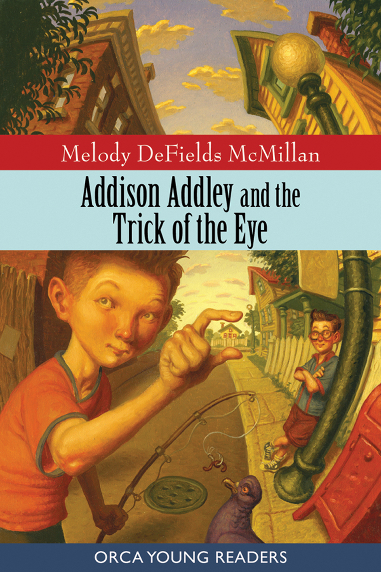 Addison Addley and the Trick of the Eye by Melody DeFields McMillan ...