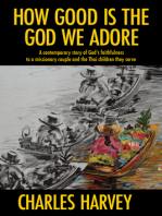 How Good is the God We Adore: A Contemporary Story of God's Faithfulness to a Missionary Couple. . .