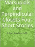 Marsupials and Perpendicular Closets: Four Short Stories