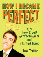 How I Became Perfect (Or