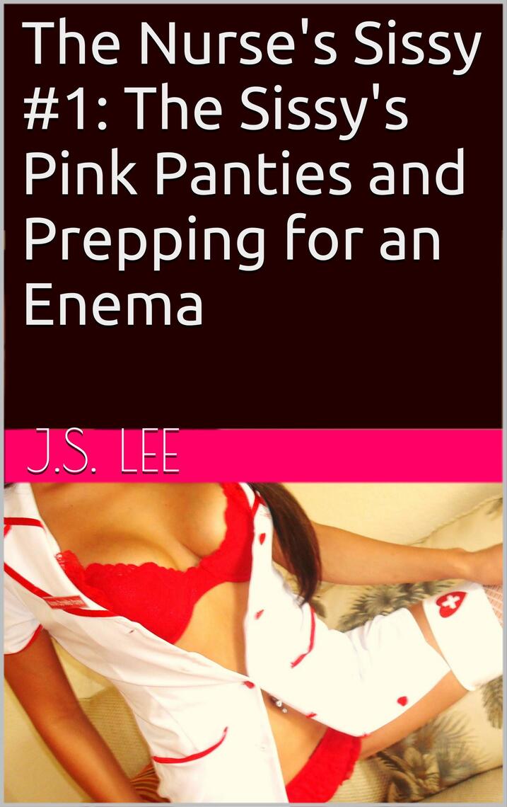 The Nurses Sissy #1 The Sissys Pink Panties and Prepping for an Enema by image
