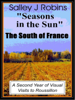 Seasons in the Sun: The South of France: A Second Year of Visual Visits to Roussillon