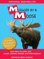 Mugged by a Moose: True Tales to Make you Laugh, Chortle, Snicker and Feel Inspired