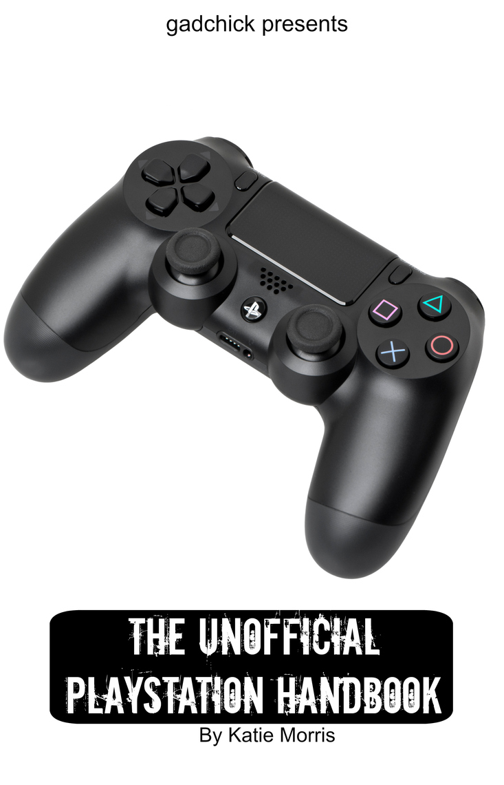 The Unofficial PlayStation Handbook: A Guide to Using PlayStation 4 ...