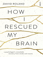 How I Rescued My Brain: a psychologist’s remarkable recovery from stroke and trauma