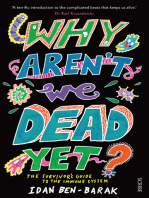 Why Aren't We Dead Yet?: the survivor’s guide to the immune system