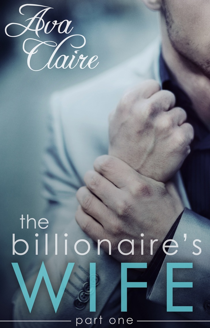 Read The Billionaire's Wife (The Billionaire's Wife Series, Part One