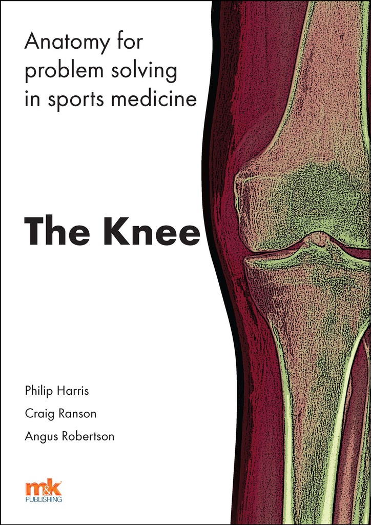 Anatomy for problem solving in sports medicine The Knee by Philip F
