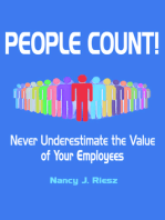 People Count!: Never Underestimate the Value  of Your Employees