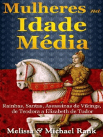 Mulheres na Idade Média: Rainhas, Santas, Assassinas de Vikings, de Teodora a Elizabeth de Tudor