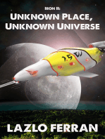 Iron II: Unknown Place, Unknown Universe