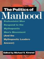 The Politics of Manhood: Profeminist Men Respond to the Mythopoetic Men's Movement (And the Mythopoetic Leaders Answer)