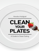 Clean Your Plates: A Guide To Clean Eating