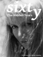 Sixty: The Hidden Years