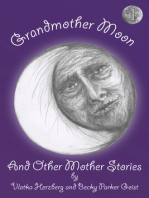 Grandmother Moon and Other Mother Stories: Book One