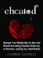 Cheated: Manage Your Relationship for Men and Women from Being Cheated, Broken Up, or Divorced...Leaving You, Heart Broken