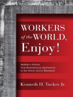 Workers of the World, Enjoy!: Aesthetic Politics from Revolutionary Syndicalism to the Global Justice Movement