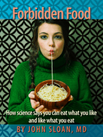 Forbidden Food: How Science Says You can Eat what you Like and Like what you Eat