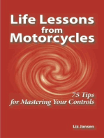 Life Lessons from Motorcycles: Seventy Five Tips for Mastering Your Controls
