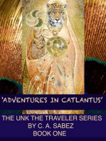 Adventures in Catlantus: Unk the Traveler 'Adventures in Catlantus' By C. A. Sabez© 2007