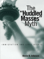 The Huddled Masses Myth: Immigration And Civil Rights