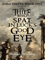 The Thief Who Spat In Luck's Good Eye: The Amra Thetys Series, #2