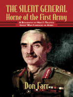 The Silent General - Horne of the First Army: A Biography of Haig's Trusted Great War Comrade-in-Arms