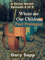 Past Prologue: Where are our Children (A Serial Novel) Episode 4 of 9