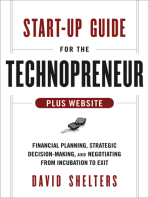 Start-Up Guide for the Technopreneur: Financial Planning, Decision Making, and Negotiating from Incubation to Exit