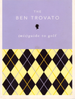 The Ben Trovato (mis)Guide to Golf