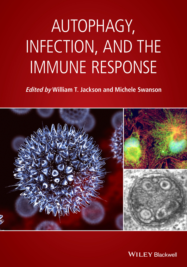 Autophagy, Infection, and the Immune Response by William T. Jackson ...
