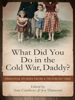 What Did You Do in the Cold War, Daddy?: Personal Stories from a Troubled Time