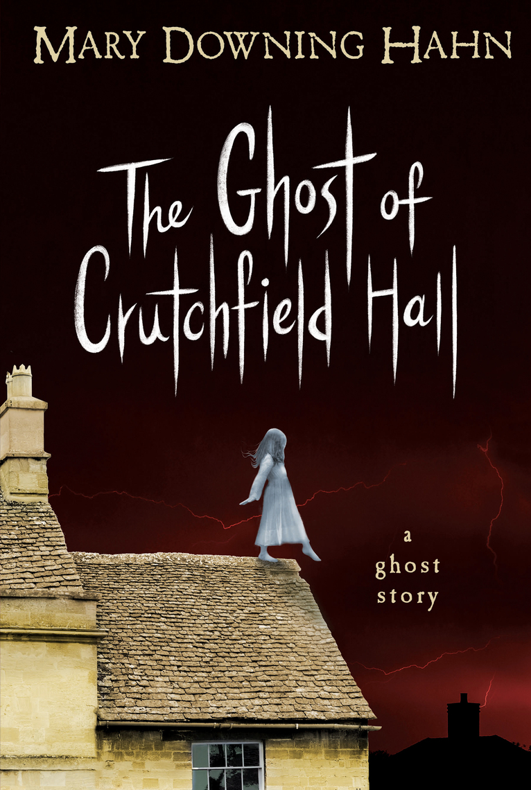 Read The Ghost of Crutchfield Hall Online by Mary Downing Hahn Books