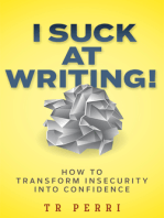 I Suck at Writing: How to Transform Insecurity into Confidence