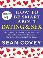 Decision #4: How to Be Smart About Dating & Sex: Previously published as part of "The 6 Most Important Decisions You'll Ever Make"