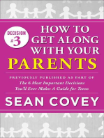 Decision #3: How to Get Along With Your Parents: Previously published as part of "The 6 Most Important Decisions You'll Ever Make"