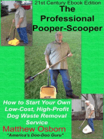 The Professional Pooper-Scooper: How to Start Your Own Low-Cost, High-Profit Dog Waste Removal Service