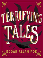 The Terrifying Tales by Edgar Allan Poe: Tell Tale Heart; The Cask of the Amontillado; The Masque of the Red Death; The Fall of the House of Usher; The Murders in the Rue Morgue; The Purloined Letter; The Pit and the Pendulum